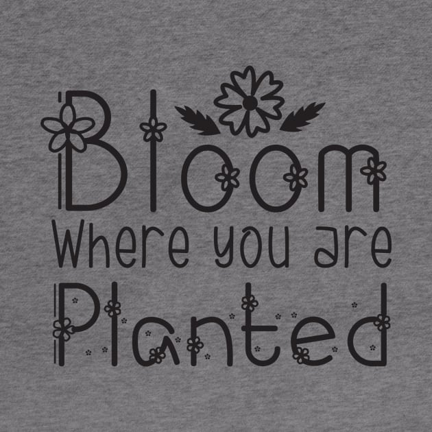 Bloom where you are planted by FunnyStylesShop